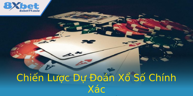Chiến Lược Dự Đoán Xổ Số Chính Xác