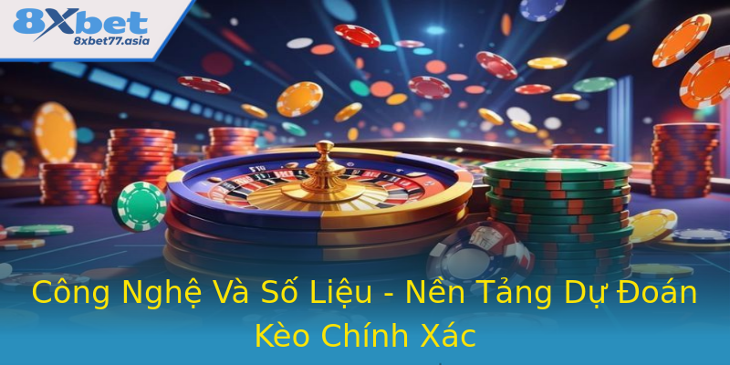 Công Nghệ Và Số Liệu - Nền Tảng Dự Đoán Kèo Chính Xác Công Nghệ Và Số Liệu - Nền Tảng Dự Đoán Kèo Chính Xác