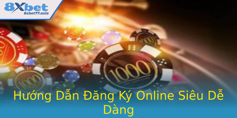 Hướng Dẫn Đăng Ký Online Siêu Dễ Dàng Hướng Dẫn Đăng Ký Online Siêu Dễ Dàng