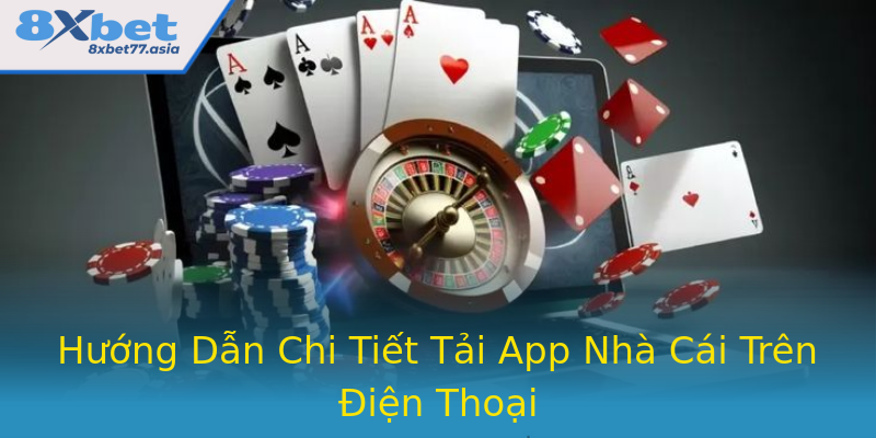 Hướng Dẫn Chi Tiết Tải App Nhà Cái Trên Điện Thoại Hướng Dẫn Chi Tiết Tải App Nhà Cái Trên Điện Thoại