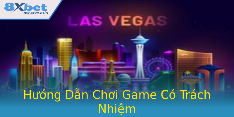 Hướng Dẫn Chơi Game Có Trách Nhiệm Hướng Dẫn Chơi Game Có Trách Nhiệm