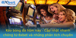Keo Bong A Hom Nay Cap Nhat Nhanh Chong Tu 8Xbet Va Nhung Phan Tich Chuyen Sau