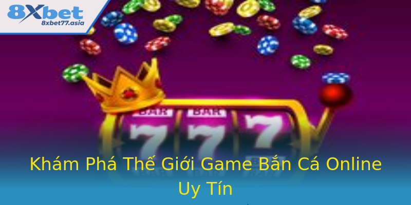 Khám Phá Thế Giới Game Bắn Cá Online Uy Tín Khám Phá Thế Giới Game Bắn Cá Online Uy Tín