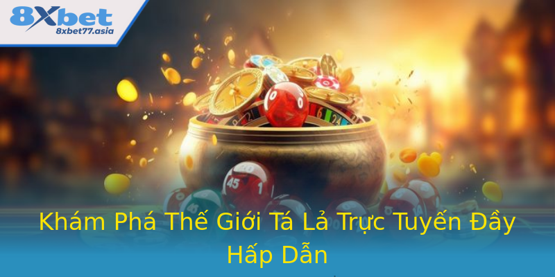 Khám Phá Thế Giới Tá Lả Trực Tuyến Đầy Hấp Dẫn Khám Phá Thế Giới Tá Lả Trực Tuyến Đầy Hấp Dẫn