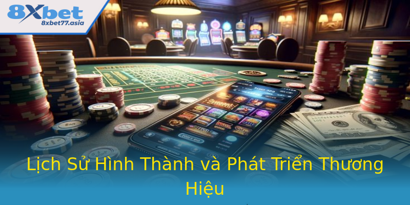Lịch Sử Hình Thành và Phát Triển Thương Hiệu Lịch Sử Hình Thành và Phát Triển Thương Hiệu