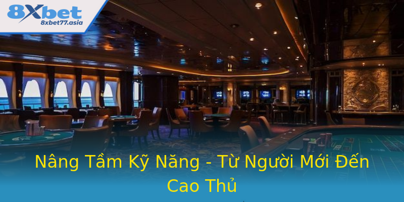 Nâng Tầm Kỹ Năng - Từ Người Mới Đến Cao Thủ Nâng Tầm Kỹ Năng - Từ Người Mới Đến Cao Thủ