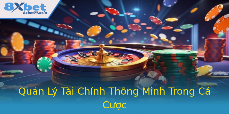 Quản Lý Tài Chính Thông Minh Trong Cá Cược Quản Lý Tài Chính Thông Minh Trong Cá Cược