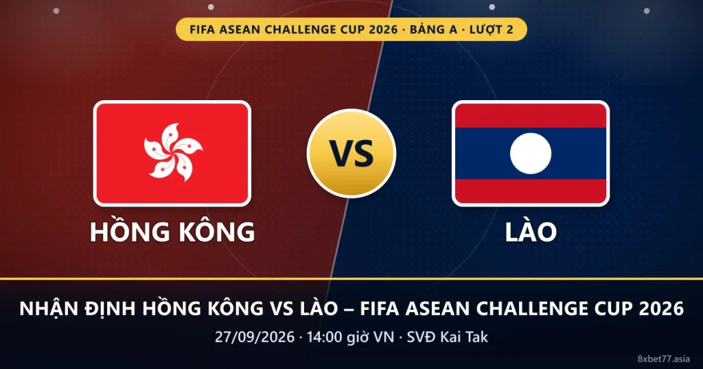 Banner nhận định Hồng Kông vs Lào: cờ hai đội, chữ VS, 14:00 ngày 27/09/2026 tại SVĐ Kai Tak