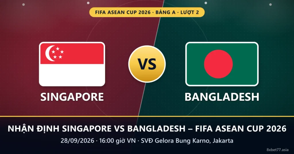 Banner nhận định Singapore vs Bangladesh: cờ hai đội, chữ VS, 16:00 ngày 28/09/2026 tại SVĐ Gelora Bung Karno